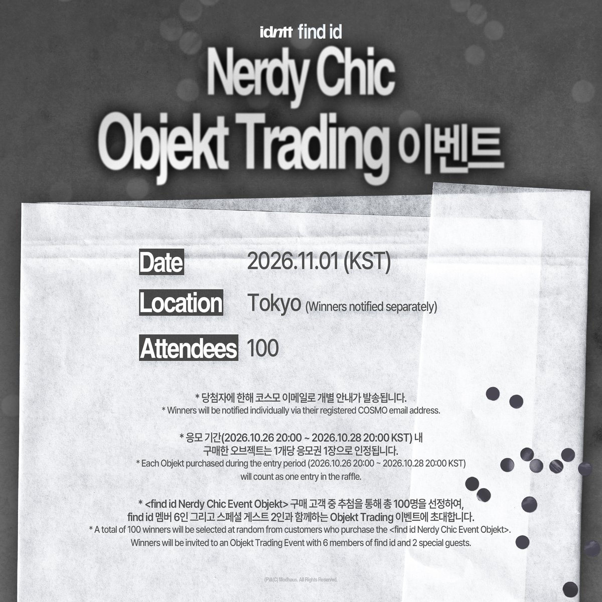 idntt_cosmo's tweet photo. idntt find id
Nerdy Chic Event Objekt
Digital Release

🗓️ Schedule
2026.10.26 20:00 ~ 2026.11.05 20:00 KST

🔔 EVENT
<find id Nerdy Chic Event Objekt> 구매 고객 중 멤버별 총 100명을 선정하여,
find id 멤버 6인 그리고 스페셜 게스트 2인과 함께하는 Objekt Trading 이벤트에 초대합니다.
*자세한 내용은 이미지를 참고해주세요.

Cosmo : the Gate
Download Cosmo here!
https://t.co/9QyEBtm5LE

#idntt #아이덴티티
#find_id