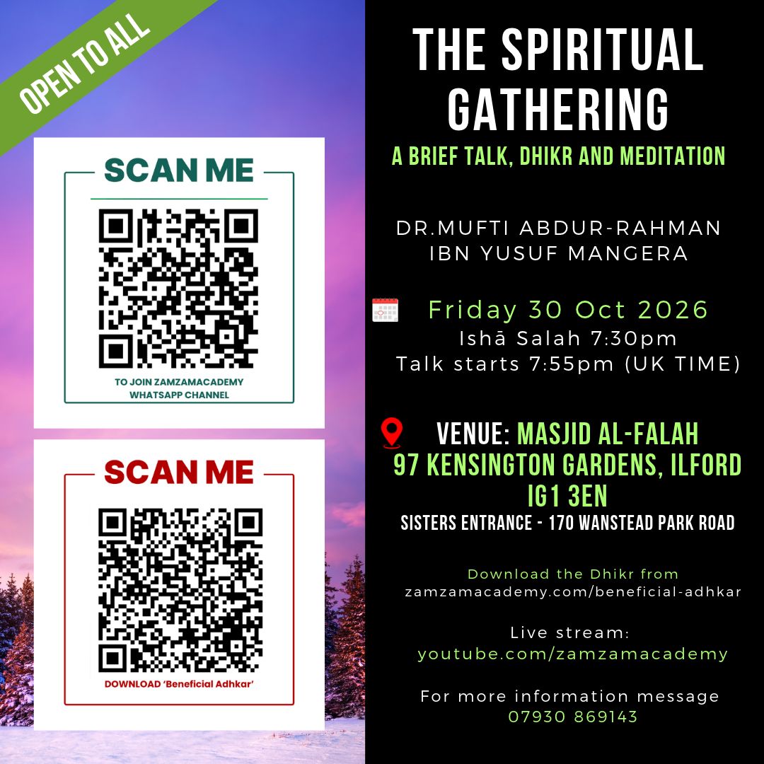zamzamacademy's tweet photo. THE SPIRITUAL GATHERING 🌙

Open to all. Join @MuftiARM for a talk, dhikr and meditation.

📅 Fri 30 Oct 2026
🕌 Isha 7:30pm | Talk 7:55pm UK time
📍 Masjid Al-Falah, Ilford

Live: https://t.co/bxEUJF4Bg2
Info: 07930 869143

Please share! 
#zamzamacademy https://t.co/uLWzY68VA4
