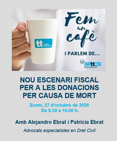 APttCB's tweet photo. 📣NOU ESCENARI FISCAL PER A LES DONACIONS PER CAUSA DE MORT
📆Zoom, 27 d'octubre de 2026, de 9.30 a 10.00 h.
🎓Alejandro Ebrat i Patrícia Ebrat, Advocats especialistes en Dret Civil
✍Inscripcions https://t.co/11SXlXCHIE

#asesoría #asesor #itp #donaciones #suceciones https://t.co/5ZmC0jtHIP