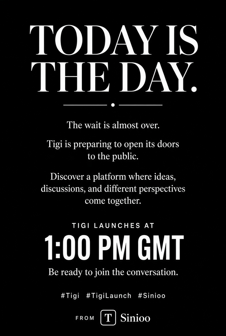 sinioo_'s tweet photo. The countdown is on. ⏳
Today, we take another important step in the journey of Tigi.
Get ready to explore a platform built around ideas, discussions, and different perspectives.
Tigi launches at 1:00 PM GMT.
Be part of what’s coming.
#TigiLaunch #Tigi #Sinioo https://t.co/l0mAWYBlGX