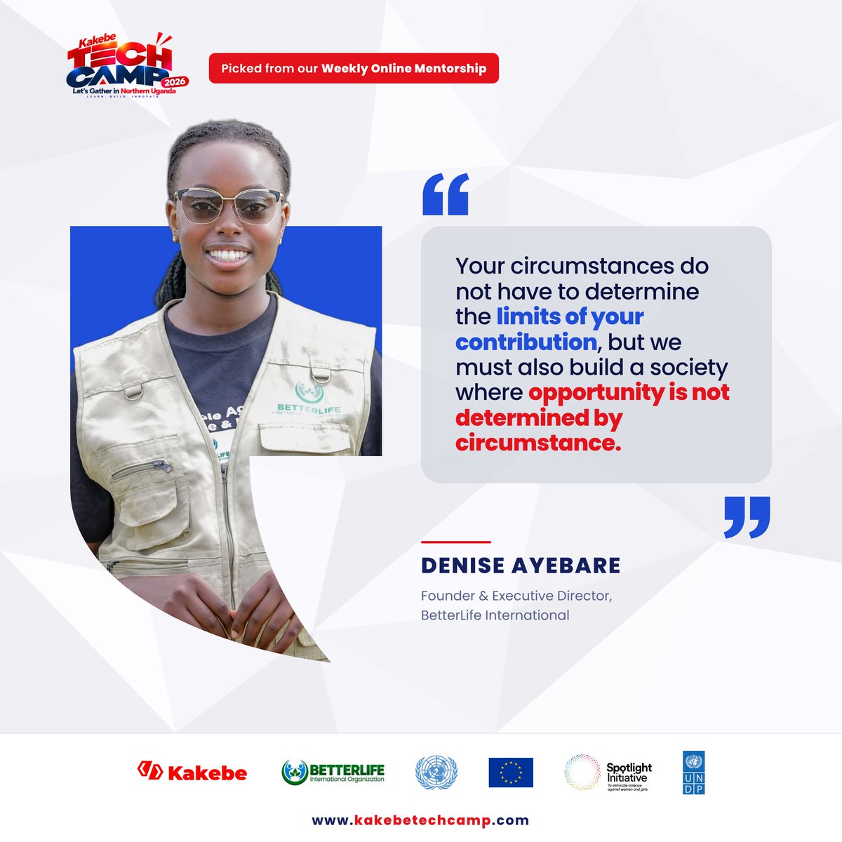 kakebetechcamp's tweet photo. Your circumstances do not have to determine the limits of your contribution, but we must also build a society where opportunity is not determined by circumstance.” Denise Ayebare, Founder of BetterLife International https://t.co/BJt0aSrVUs