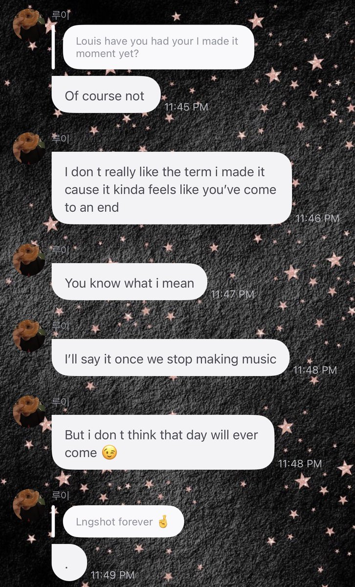 tentanglouis's tweet photo. 261026 🐘💌 14:45 GMT

👤 Louis, kamu udah pernah ngerasain momen ‘i made it’ belum?
🐘 Udah pasti belum
🐘 Aku sebenarnya gak terlalu suka istilah ‘i made it', karena rasanya kayak kamu udah sampai di akhir
🐘 Pahamlah apa maksudku
🐘 Aku bakal bilang begitu kalo kami udah behenti bermusik
🐘 Tapi aku rasa hari itu gak akan pernah datang
👤 Lngshot forever🤞
🐘 . 

#LOUIS #루이 #LNGSHOT #롱샷