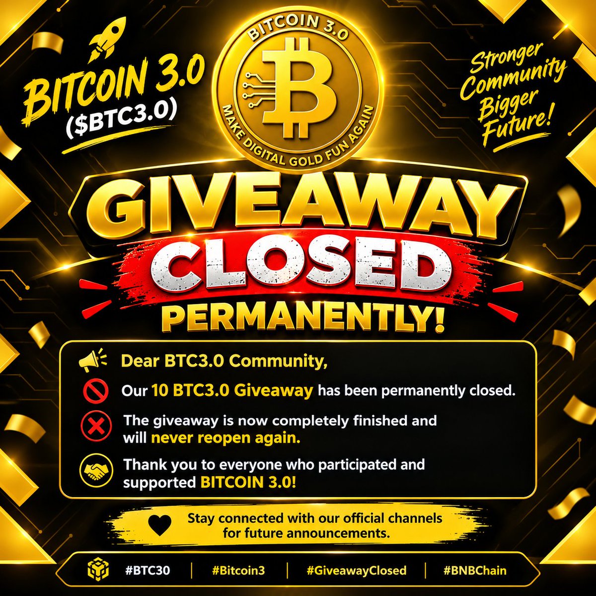 Bitcoin3BNB's tweet photo. 🚀 BITCOIN 3.0 ($BTC3.0) — GIVEAWAY CLOSED PERMANENTLY! 🖤💛

📢 Dear BTC3.0 Community,

⛔ Our 1 BTC3.0 Giveaway has been permanently closed.

❌ The giveaway is now completely finished and will never reopen again.

🙏 Thank you to everyone who participated and supported https://t.co/1l69mLcHEt