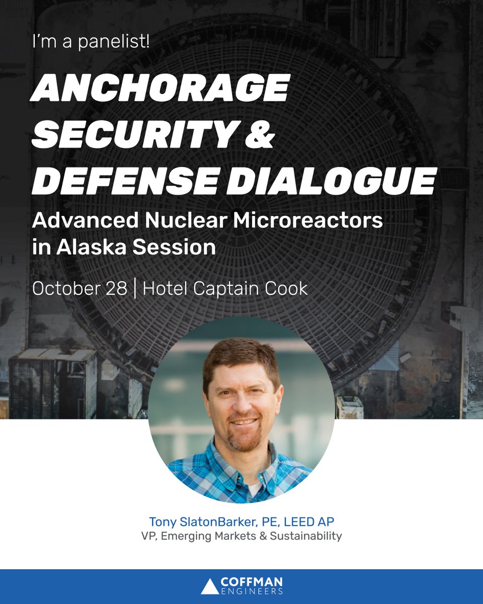 CoffmanEngineer's tweet photo. Tony SlatonBarker, Coffman's VP of Emerging Markets &amp; Sustainability, is participating in the "Advanced Nuclear Microreactors in Alaska" session at the Anchorage Security and Defense Dialogue. If you’re attending, join Tony and his fellow panelists for the conversation! https://t.co/A8mVG6szZ1