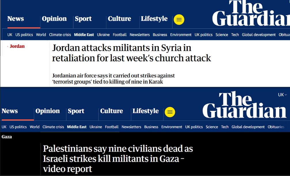 mishtal's tweet photo. This is how media distorts news:
Look at the headlines. With Gaza @guardian lead with civilian deaths. On Jordan's strikes in Syria, no mention at all. Would you believe civilians, including women and children, were killed there too.

Same story - completely different approach. https://t.co/V1VUVq2KCN
