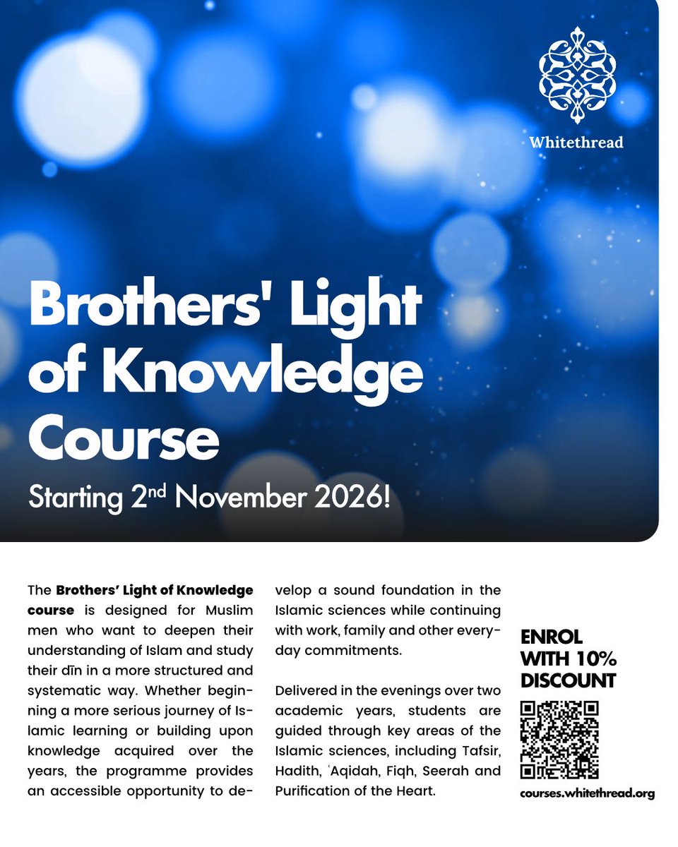 WTDIns's tweet photo. Brothers' Light of Knowledge starts Mon 2 Nov: two years of evening study in Tafsir, Hadith, ʿAqidah, Fiqh, Seerah and Purification of the Heart.

Mon–Wed, 7.30–9.30pm UK, online
10% off: £405 | or 3 monthly instalments of £150

https://t.co/Gii36HO4U0 https://t.co/Y1ruaQj6rf