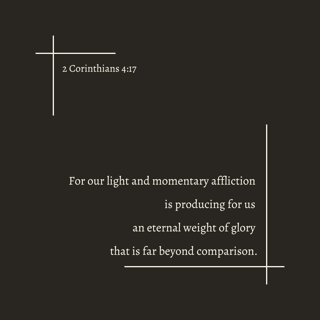 thedwellingword's tweet photo. For our light and momentary affliction 
is producing for us 
an eternal weight of glory 
that is far beyond comparison.
~ 2 Corinthians 4:17

#VerseOfTheEvening https://t.co/eeb0Z64rRo
