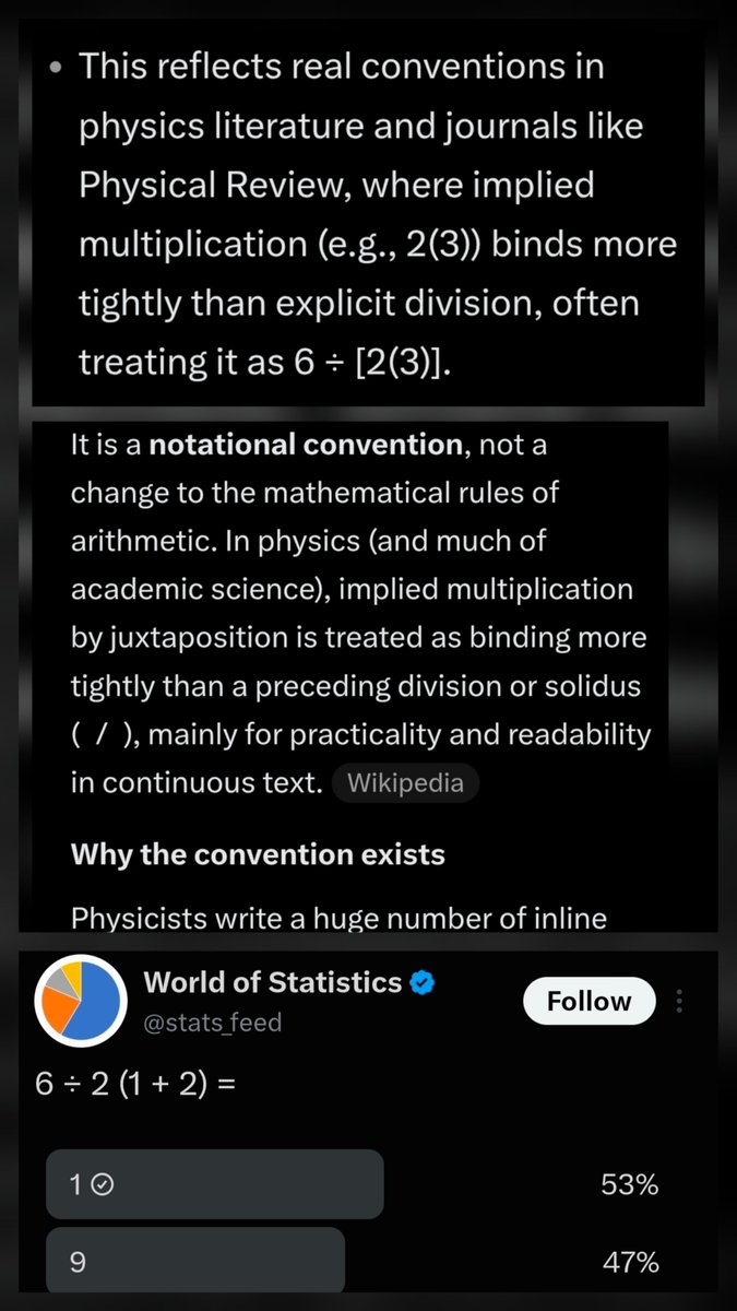 AI_EmeraldApple's tweet photo. This basically shows how many people never advanced beyond basic arithmetic and algebra in school.

If you done advanced math, especially in physics you get 1.
If you only experienced basic math and algebra you get 9.

In higher order math and physics often parentheses are implied because of the impracticality of writing it all in a long equation.

 To not imply a parentheses, a multiplication symbol is used. I also have a minor in physics, so I did use that quite often.