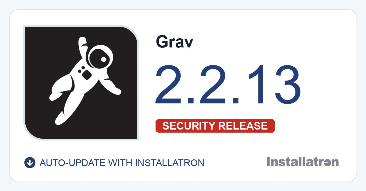Installatron's tweet photo. #Grav 2.2.13 now available (security update) @getgrav #installatron https://t.co/7Ib4H1zjsw