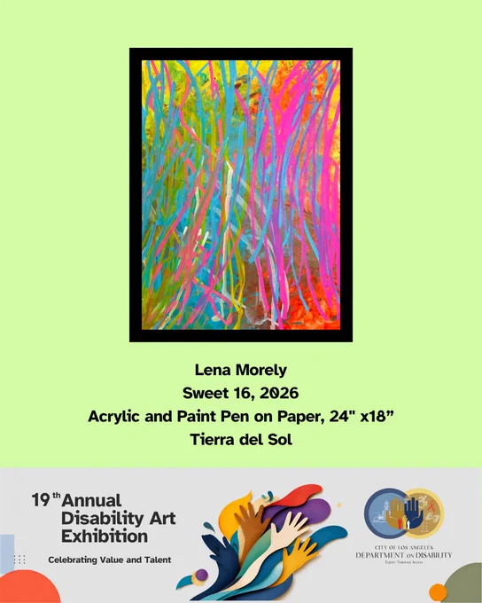 An event poster for the 19th Annual Disability Art Exhibition featuring artwork titled "Sweet 16" by Lena Morely (2026). The artwork shows a vibrant display of lines in blue, pink, yellow, red, and orange.
