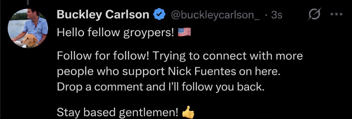 groypernewsTV's tweet photo. 🚨 UPDATE/ Buckley Carlson reportedly forgot to switch to his burner account before posting “groyper follow for follow” from his main X account.

The post was quickly deleted. https://t.co/7VJpQXhZ85