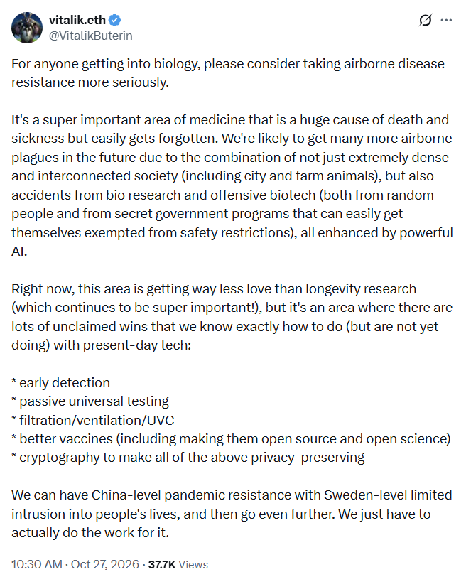 PANewsCN's tweet photo. Vitalik：AI将放大空气传播疾病风险，呼吁生物领域重视防疫研究

以太坊联合创始人Vitalik Buterin发文称，在人口高度密集、生物研究事故和进攻性生物技术，以及强大AI的共同作用下，未来空气传播的瘟疫可能会更多，但这一领域长期被忽视。

他认为，早期检测、空气过滤与紫外消毒、开源疫苗等现有技术已经可以落地，再用密码学保护个人隐私，人类就能做到"中国级别的防疫能力，瑞典级别的生活干预"。