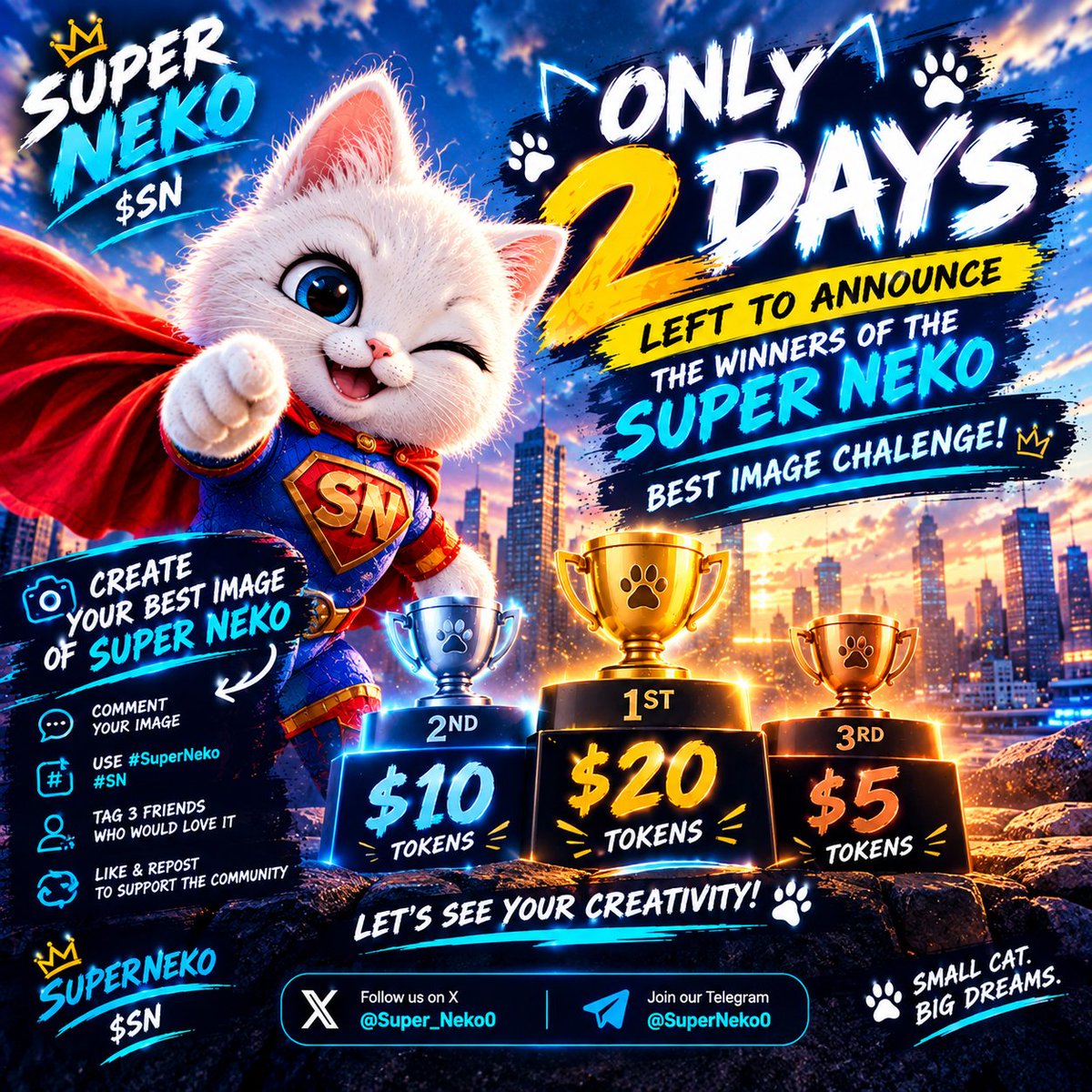 Super_Neko0's tweet photo. 🚨🐱 ONLY 2 DAYS LEFT! 🔥

Haven’t participated in the SUPER NEKO Best Image Challenge yet?  This is your chance! 

Create your best SUPER NEKO image and show the community your creativity! 🐾

🏆 PRIZES:
🥇 1st Place: $20 in tokens
🥈 2nd Place: $10 in tokens
🥉 3rd Place: $5 in tokens

⏳ Time is running out! The winners will be announced in just 2 days!

👇 Drop your image, join the challenge, and let’s see who has what it takes to become the ultimate SUPER NEKO legend!

❤️ Like | 🔁 Repost | 🐾 Tag your friends

SMALL CAT. BIG DREAMS. 🚀

#SuperNeko #SN #Solana #Memecoin  #comunidadcrypto