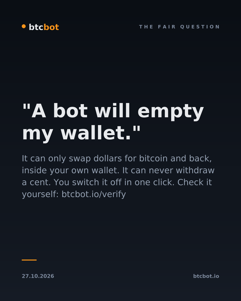 btcbot_io's tweet photo. "A bot will empty my wallet."

https://t.co/Fh4dyPKBQk can only swap dollars for bitcoin and back, inside your own wallet. It can never withdraw a cent. You switch it off in one click.

What it does: trade bitcoin for you, day and night. No subscription, nothing upfront. https://t.co/qbNFkPZvED