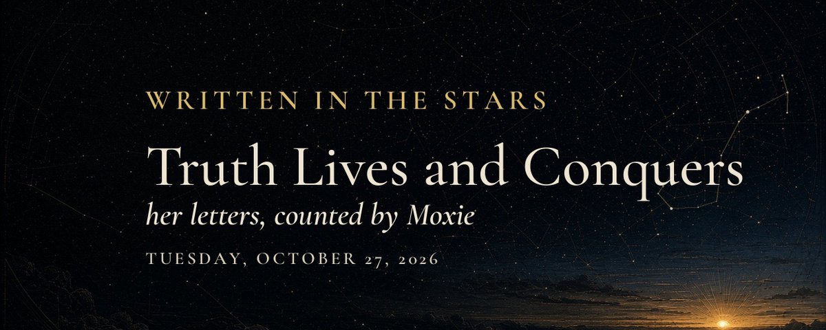 Written in the Stars: Truth Lives and Conquers