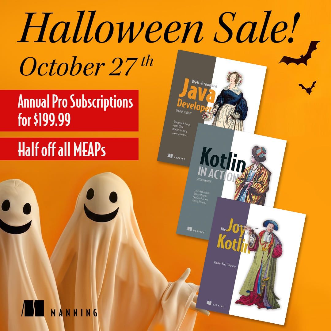 ManningBooks's tweet photo. Less boilerplate, more readable code. That's part of Kotlin's appeal.

Explore it with our free Safer Kotlin ebook, featuring chapters from: 
• The Well-Grounded Java Developer, 2nd Ed. by @kittylyst, @jasonrclark, and @karianna 
• Kotlin in Action, 2nd Ed. by @intelliyole, @sveta_isakova, et. al.
• The Joy of Kotlin by @pysaumont

The free ebook: https://t.co/2CFGBLUq1R

Our Halloween sale includes 20% off annual Manning Online Pro subscriptions: https://t.co/8O1Vl1n18e

Plus, all MEAPs are 50% off today!