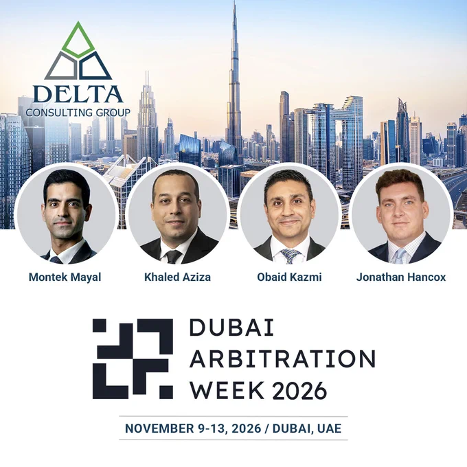 Promotional image for Dubai Arbitration Week 2026, featuring Delta Consulting Group and skyline of Dubai. Includes four professionals: Montek Mayal, Khaled Aziza, Obaid Kazmi, and Jonathan Hancox. Event dates: November 9-13, 2026, in Dubai, UAE.