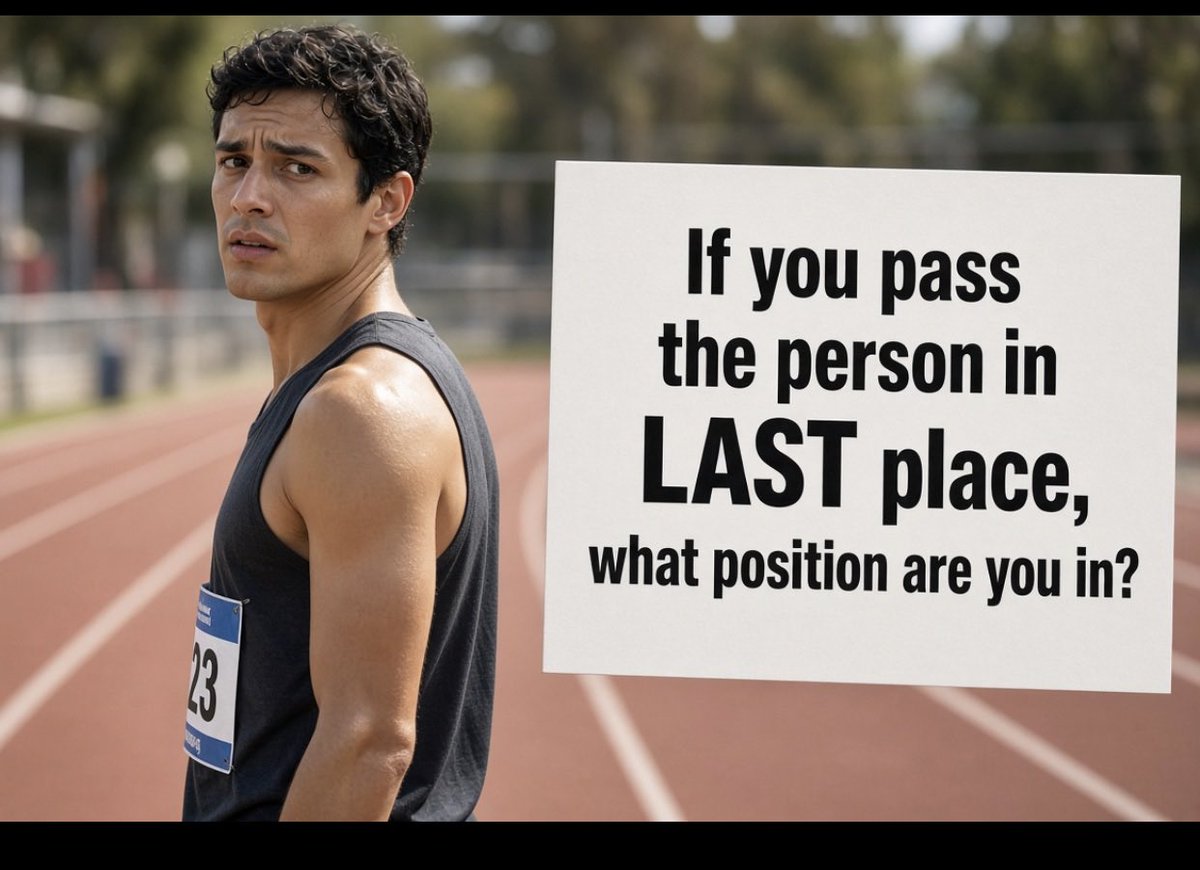 mostechcodeX's tweet photo. . If you are running a race and pass the person in last place, what position are you in?
A. Last
B. Second to last
C. First
D. You cannot pass someone in last place in a normal race https://t.co/Us52MsSyYx