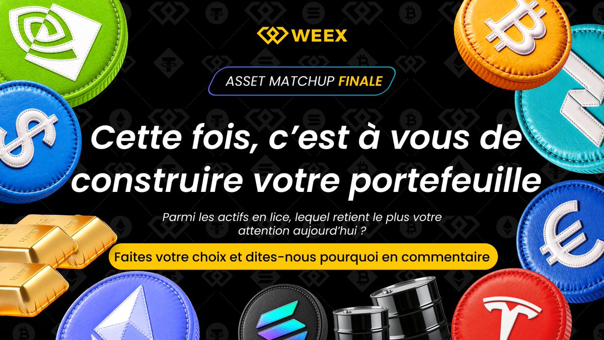 WEEX_French's tweet photo. 🃏 WEEX ASSET MATCHUP | JOUR 7/7 — WILDCARD

Pendant 6 jours, on a opposé crypto, actions, or, devises et matières premières.

Aujourd’hui, c’est à vous de choisir le prochain duel. 👀

🥊 Votre mission :
proposez deux actifs à mettre face à face et dites-nous pourquoi ce matchup mérite d’exister.

Le duo le plus intéressant, inattendu ou original pourrait même revenir dans une prochaine édition. 🔥
🏆 10 USDT à gagner pour les meilleures propositions.

Alors, quel duel voulez-vous voir ? 👇

#WEEXFrench #WEEX #WEEXAssetMatchup 

Cette campagne est organisée uniquement à des fins pédagogiques et d’engagement communautaire. Aucun dépôt, aucune transaction ni activité de trading n’est requis pour participer. Le contenu et les discussions liés à cette campagne ne constituent ni un conseil financier ou en investissement, ni une invitation à trader des actifs numériques. Le trading d’actifs numériques comporte des risques.