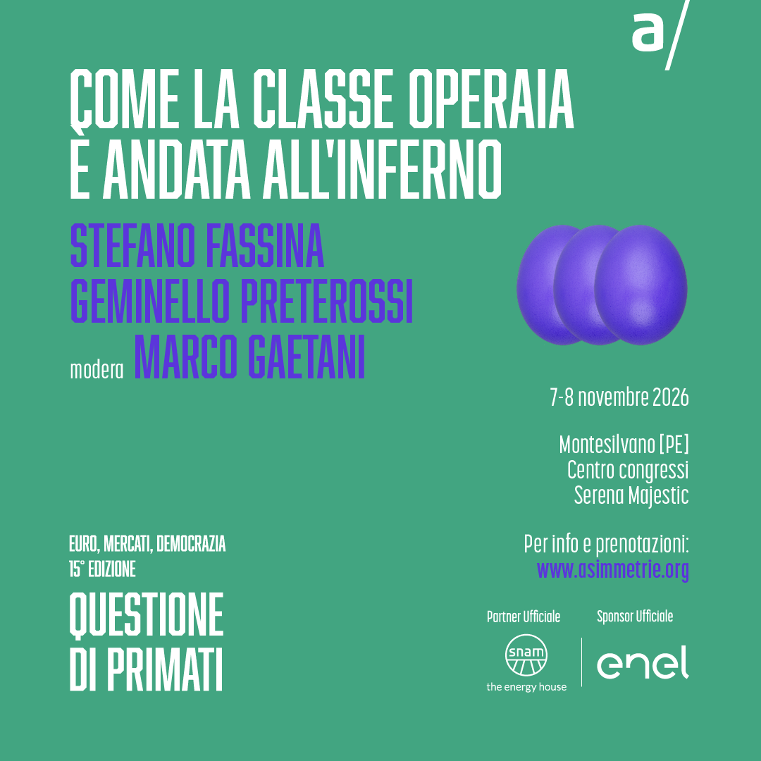 AsimmetrieOrg's tweet photo. @AlbertoBagnai @PontiBenedetto @Unibo @snam @fsitaliane @enriconardelli @unitorvergata2 @UniTrento @Pgreco_ @unicomplutense @UniLUISS @Fiammetta1966 @Uni_Marconi @carlo_magnani @RLoiero @Palazzo_Chigi @HeidelbergU @RInciocchi I prezzi continuano ad alzarsi mentre i salari ristagnano?
Ecco come la classe operaia è andata all’inferno.
Al #Goofy15, moderati da M. Gaetani, @moneypuntoit
intervengono:
@StefanoFassina, Ass Patria e Costituzione
G. Preterossi, @UniSalerno
Info ↪️https://t.co/X29YPFLgzc https://t.co/ElDETYpDAK