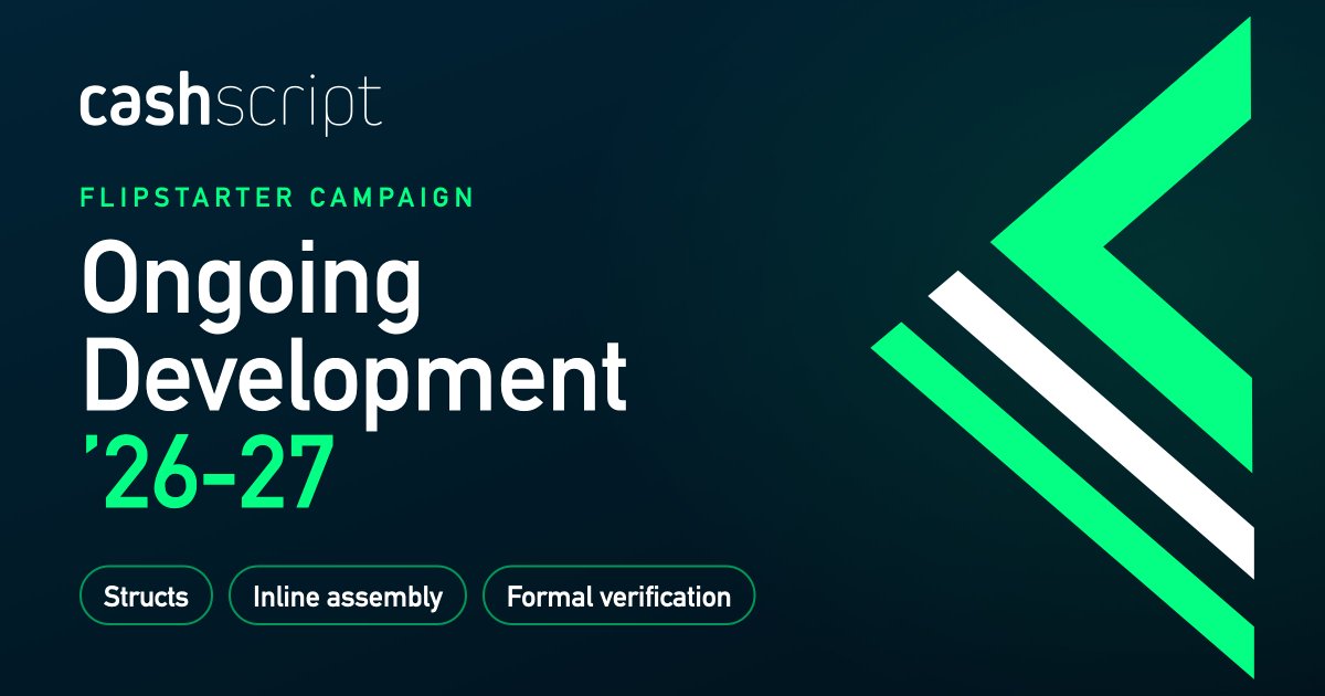 CashScriptBCH's tweet photo. The CashScript Flipstarter for 2026-27 is live!

Last year we shipped loops and functions for the 2026 upgrade. Next up:

🧱 Structs
⚙️ Typesafe inline assembly
✅ Formal verification

Help fund another year of BCH smart contract tooling 👇

https://t.co/Xpl6E4PcCR https://t.co/yPO5uqQnIZ