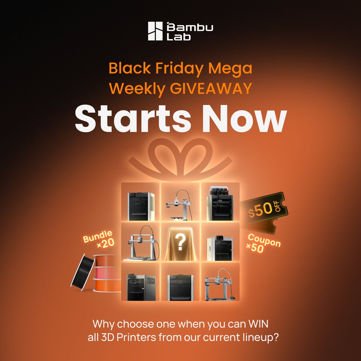 BambulabGlobal's tweet photo. Black Friday Sale is now LIVE. Starting today till Dec 1, 2:00 AM EST, take home your dream printer and upgrade your setup at our best prices of the year. Check out our Black Friday Sale 2026 link for more info.

And...our Black Friday Mega Weekly Giveaway is OFFICIALLY LIVE!

Enter the giveaway through the link below to earn entries. Earn more entries throughout the event and boost your chances to win!
https://t.co/90g6GlGZeZ

Our Prize POOL is here: 
$50 OFF coupon x 25 (Winners revealed on Nov 2)
$50 OFF coupon x 25 (Winners revealed on Nov 9)
4-Color Black Friday Filament Bundle x 20 (Winners revealed on Nov 16)
H3C x 5 (Winners revealed on Nov 23)
GRAND PRIZE (Winners revealed on Nov 27)
Will you be the one to win the Ultimate Grand Prize?

Entries close 27th November 2026, 05:00 AM ET
Winners announced weekly (Swipe to see what drops when)
Grand Prize revealed 27th November 2026, 08:00 AM ET
