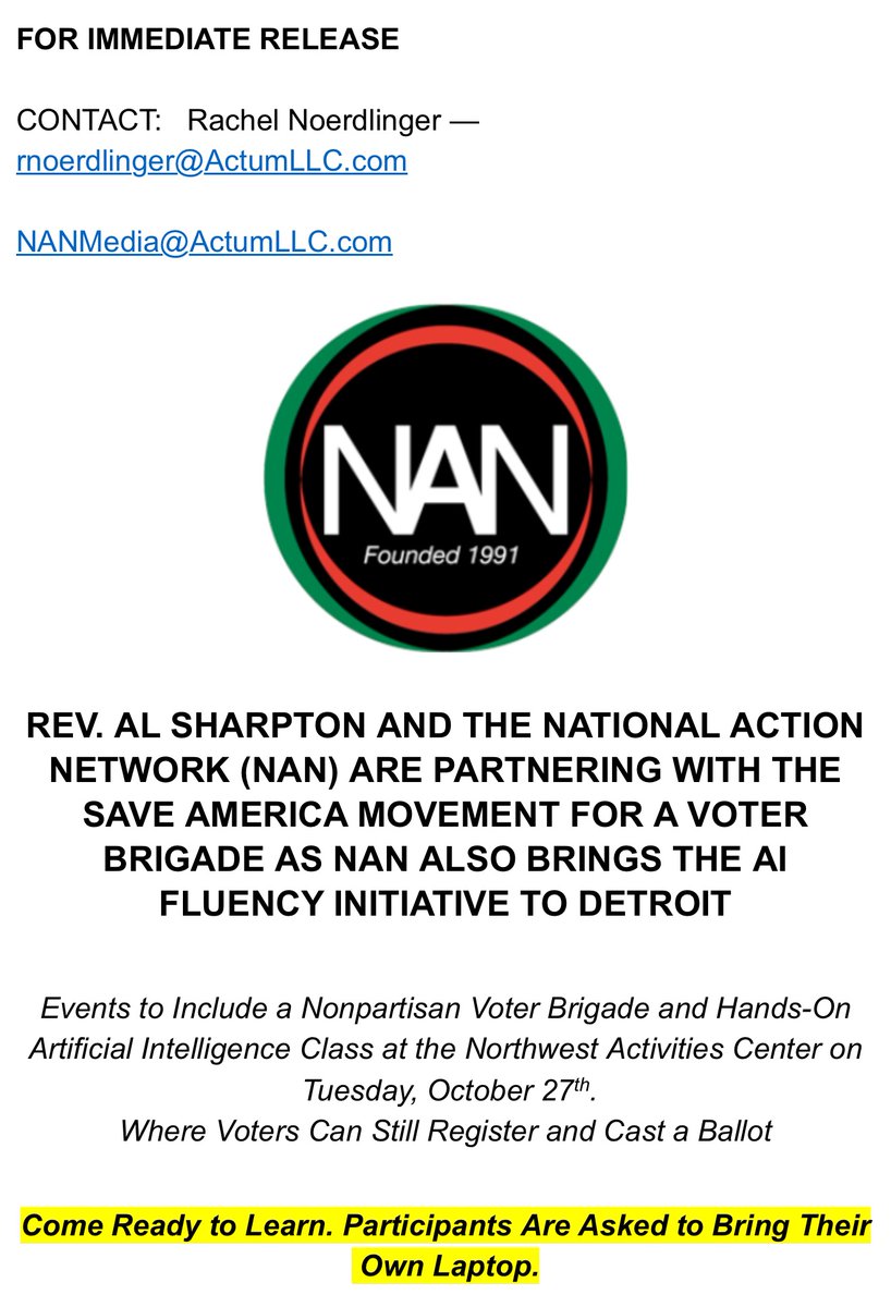 TheRevAl's tweet photo. REV. AL SHARPTON AND THE NATIONAL ACTION NETWORK (NAN) ARE PARTNERING WITH THE SAVE AMERICA MOVEMENT FOR A VOTER BRIGADE AS NAN ALSO BRINGS THE AI FLUENCY INITIATIVE TO DETROIT

Events to Include a Nonpartisan Voter Brigade and Hands-On Artificial Intelligence Class at the Northwest Activities Center on Tuesday, October 27th.

#NANVoterBrigade #NANAIFluency #SaveAmericaMovement #NANDetroit