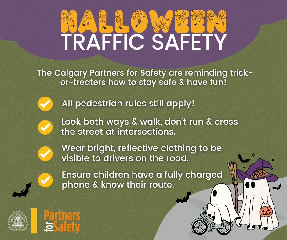 CalgaryPolice's tweet photo. 🎃 Halloween should be spooky, not scary! The Calgary Partners for Safety are reminding trick-or-treaters how to stay safe & have fun:

✅ All pedestrian rules still apply!
✅ Look both ways & walk, don't run & cross the street at intersections. 
✅ Wear bright, reflective clothing to be visible to drivers on the road. 
✅ Ensure children have a fully charged phone & know their route.
 
👻 For drivers:
✅ Slow down & be extra cautious in residential areas.
✅ Drive defensively - expect children to dart out from between parked cars.
✅ Watch carefully for people using pedestrian crossings.

 For more Halloween safety tips, visit https://t.co/f1A38pZdiI.