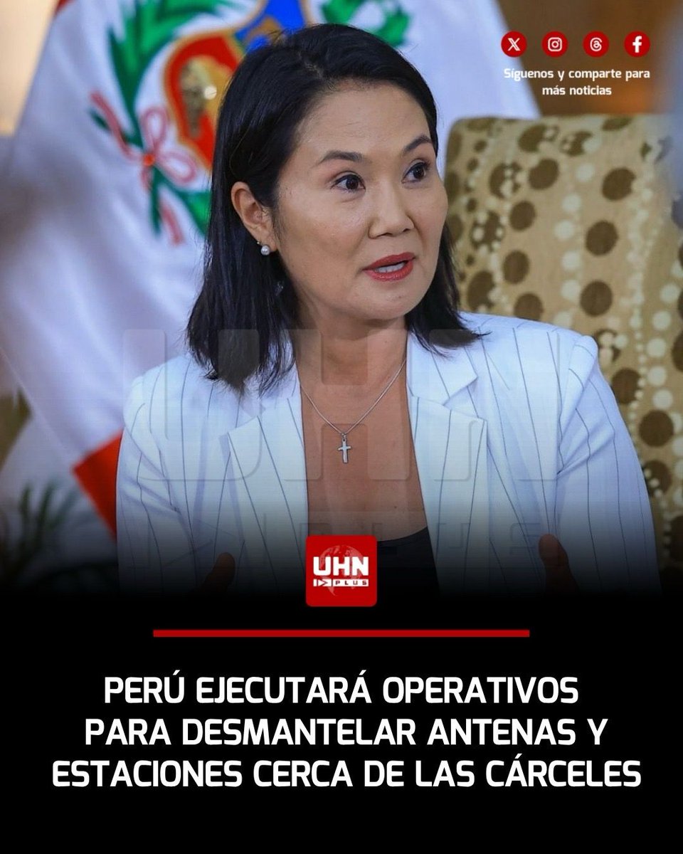 UHN_Plus's tweet photo. 🇵🇪‼️ | Perú lanza un megaoperativo contra las comunicaciones ilegales utilizadas para facilitar extorsiones desde las cárceles. El Gobierno de Keiko Fujimori identificó 43 antenas y ocho estaciones ilegales en las inmediaciones de varios centros penitenciarios y comenzó su desmantelamiento e incautación.