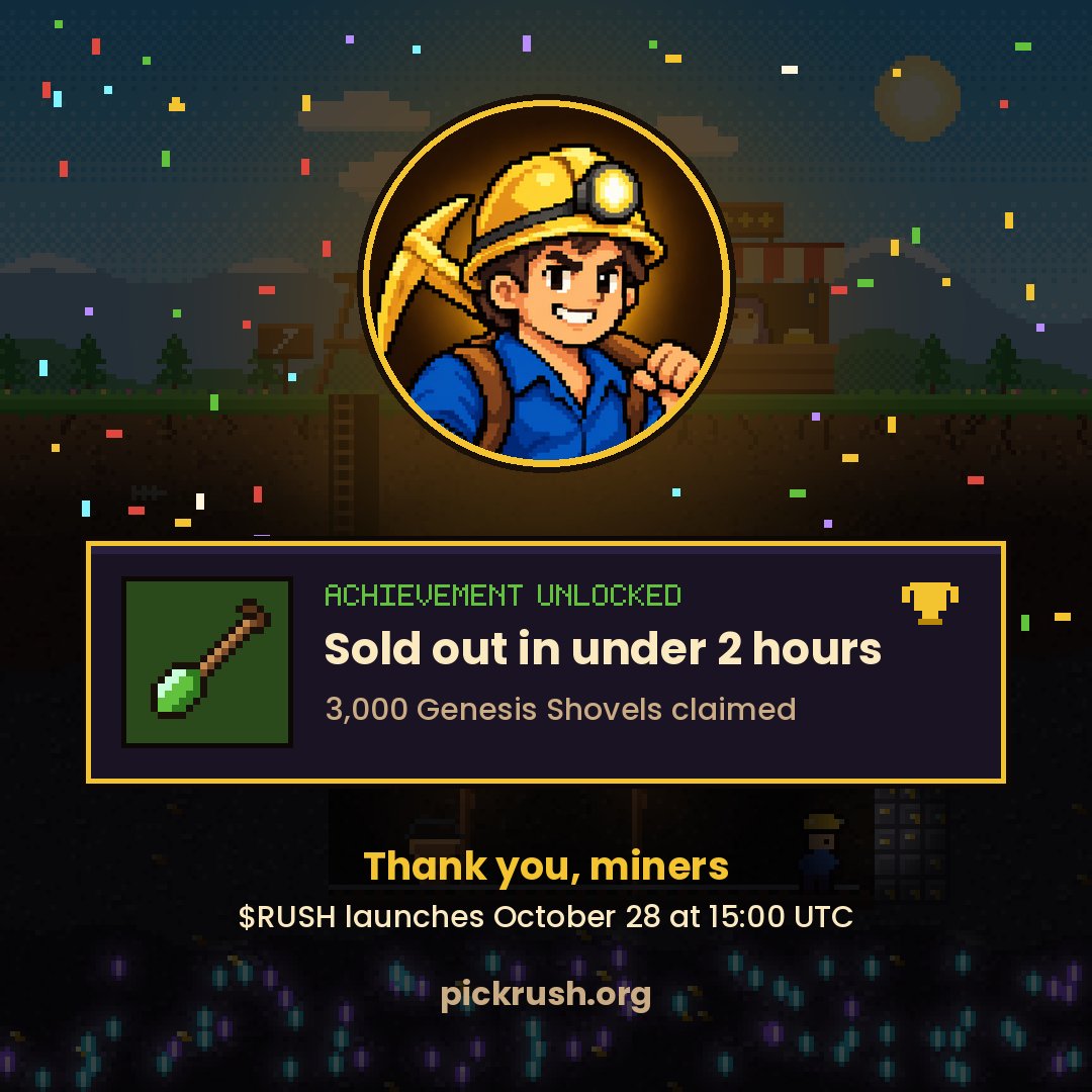 PickRush's tweet photo. Achievement unlocked

3,000 Genesis Shovels claimed in under 2 hours. Thank you, miners

$RUSH launches October 28 at 15:00 UTC https://t.co/qna9vmj7mb