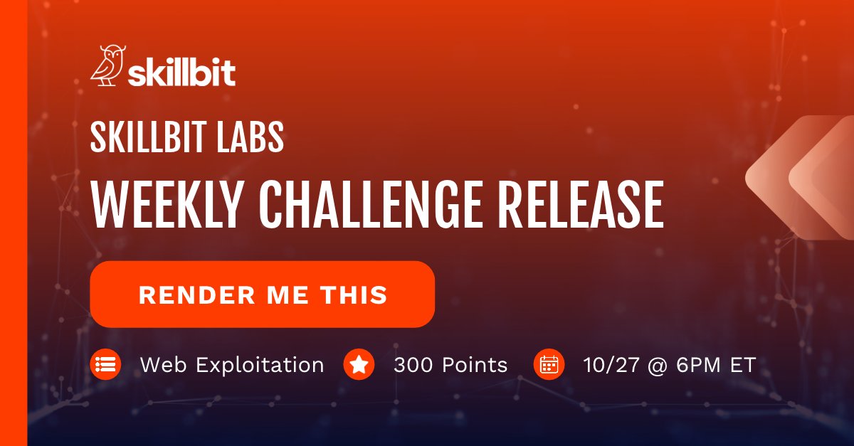 SkillBitLabs's tweet photo. Tonight's challenge drop is the last weekly challenge of October!

🔎 Name: Render Me This
🔒 Category: Web Exploitation
⭐ Points: 300

Log onto SkillBit Labs at 6PM ET to tackle this web exploitation challenge. You definitely won't want to miss this one 👀 https://t.co/viT4NFKjS0