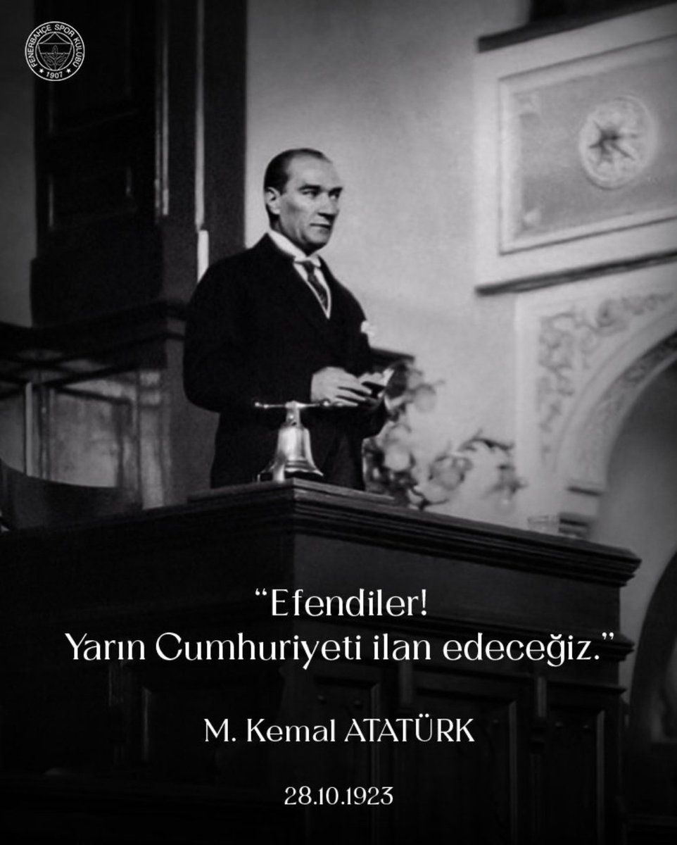 TekYolFener's tweet photo. 🇹🇷 “Efendiler! Yarın Cumhuriyeti ilan edeceğiz.” https://t.co/GnRXxkhpar