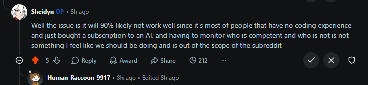 Seyren's tweet photo. Unfortunate events happening on r/dissidia

For context i am one of the main mods of the subreddit and it's been filled with AI posts lately, and while i was getting a lot of reports to take them down, a lot of them were praising them on the comments, so the results felt mixed, and decided to make a poll, because regardless of my opinion i don't like imposing what i think on others

The poll is also a little bit mixed, which is more or less how it felt, so i guess on reddit they are more welcoming about it.

i also got called biased for calling the poll slop and that i would skew the results LMAOOOO, but it's true, it's slop

and also that if i am a software developer then i should look into them and fix the issues they have then so they are not low effort, i think this is a very easy thing to tell as someone that has never coded in their life, ah yes let me just go through thousands of lines of code you did not write, nobody is going to do that

I don't want the subreddit to get overran with posts like these so i will have to either restrict it to a megathread or put a flair that anyone can turn off, but still, sorry for ranting here, just felt like posting about this somewhere lol