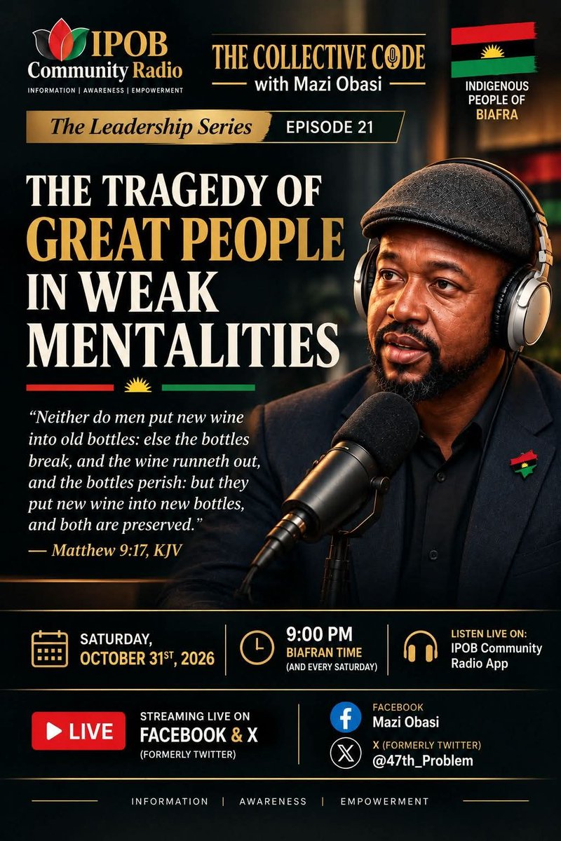 odowgu's tweet photo. The Collective Code ..changing mindset one episode at a time.
Saturday, October 31st, 2026
9:00 PM Biafran Time
#TheCollectiveCode #MaziObasi #LeadershipSeries #Episode21 #GreatPeopleWeakMentalities #Leadership #InstitutionalLeadership #Biafra #Biafrans #DOS #IPOB #RadioBiafra https://t.co/2HNiAaacxB