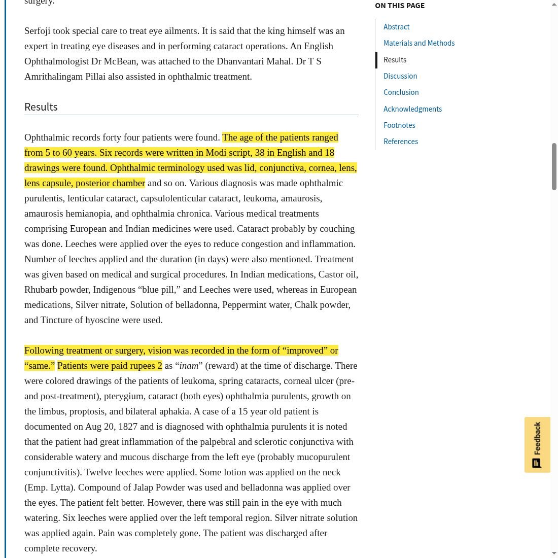 Fintech03's tweet photo. A Maratha king's court in Thanjavur kept painted records of diseased eyes, including a corneal ulcer drawn before and after treatment.

The king was Serfoji II, a Bhonsle who ruled from 1798 to 1832. He ran a hospital called Dhanvantari Mahal, where Siddha, Ayurveda and Unani medicines were made.

In March 2004, a team from Sankara Nethralaya in Chennai went through the eye records in the Sarasvati Mahal Library, Thanjavur. They reported 44 patient case sheets, 6 in Modi script and 38 in English, plus 18 drawings. 

Patients were between 5 and 60 years old. The English sheets use the words of an eye clinic: lid, conjunctiva, cornea, lens, lens capsule, posterior chamber.

One entry is dated 9 September 1827. A 4 year old man had a cataract 6 months old. A needle was passed into his eye and the cloudy lens pressed down below the pupil. Part of the outer layer came loose and stayed in the pupil. The sheet notes much pain, then the treatment given, then the lens slowly absorbing and the man improving.

Diagnosis, treatment, a complication and the result are all on 1 record, and some cases have a painted picture of the eye as well. Outcomes were written as "improved" or "same", and patients were paid Rs 2 when they left. 

The authors think the operation was probably couching. They also say Serfoji is "said" to have been skilled at cataract surgery, but the sheets don't show who held the needle.

Sources: J. Biswas, V. Badrinath, S.S. Badrinath, "Ophthalmic contributions of Raja Serfoji II (1798-1832)", Indian Journal of Ophthalmology 60(4):297-300, 2012.

Photo 1: A  painted pair of eyes with handwritten annotations. The source identifies the condition as leucoma, a white opacity of the cornea.

Photo 2: The paper's record counts: 44 patient records, six in Modi script, 38 in English and 18 drawings. The March 2004 library visit is also highlighted.

Photo 3: Patient ages, anatomical terminology, recorded vision outcomes of "improved" or "same", and the Rs 2 inam on discharge.

Photo 4: The dated case in the post: 9 September 1827, a 45-year-old cataract patient. The highlighted passage describes the procedure and the lens fragment remaining in the pupil. The following lines record pain, treatment and improvement.

Image Source: Biswas, Badrinath & Badrinath, Indian Journal of Ophthalmology 60:297-300 (2012), Sarasvati Mahal Library collection. CC BY-NC-SA 3.0.