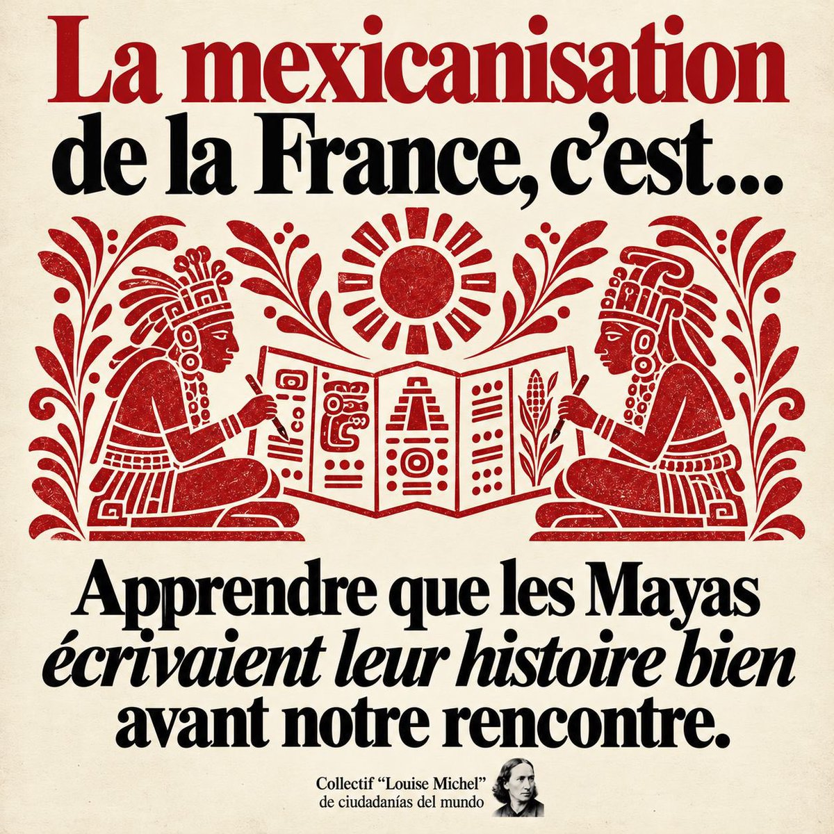 juanbaaq's tweet photo. 👉 La “mexicanización” de Francia es… saber que México tiene una Presidenta: Claudia Sheinbaum, científica y mujer de izquierda

👉 La “mexicanización” de Francia es… descubrir que el náhuatl es una lengua viva

👉 La “mexicanización” de Francia es… "saber que los mayas escribían su historia mucho antes de nuestro encuentro"

Circula en Francia después de que Marine Le Pen declaró durante el arranque de su campaña presidencial en Francia, que no permitirá caer en la "mexicanización" debido a la presencia de cárteles del narcotráfico