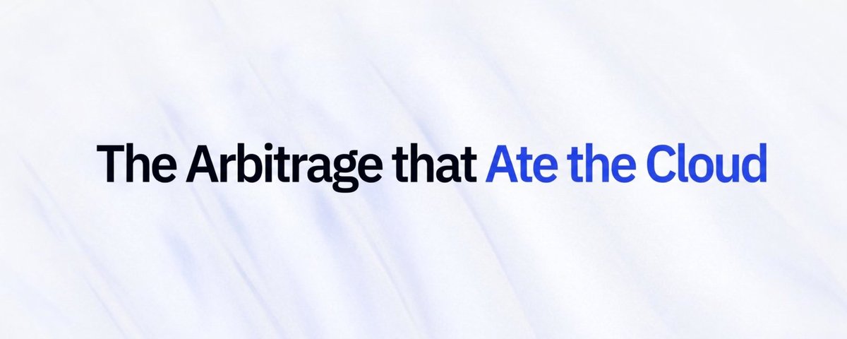 The Arbitrage That Ate the Cloud