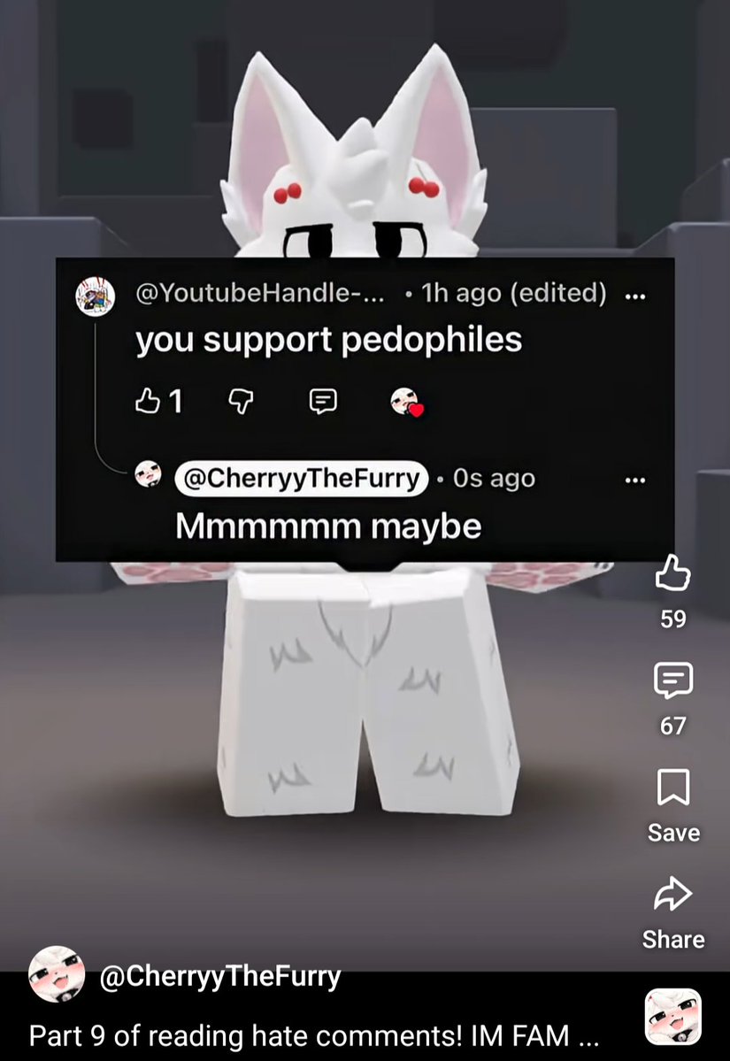 CrexsPersonal's tweet photo. Same video. This guy either thinks this is ragebait (it's literally just being a weirdo) or genuinely just has a sack of stones for a brain.

@TeamYouTube Do something about this active predator supporter called CherryyTheFurry. https://t.co/uJCldUQOHh