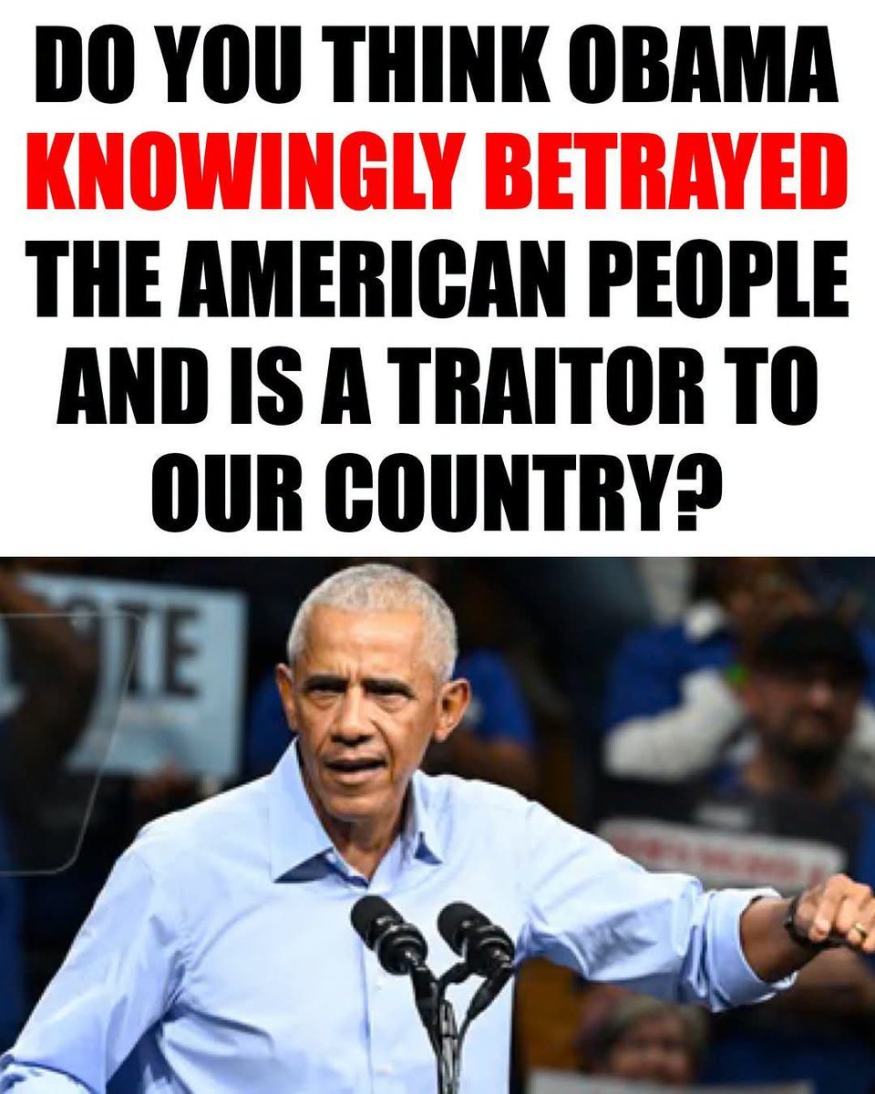 Susiewilesw's tweet photo. DO YOU THINK OBAMA KNOWINGLY BETRAYED THE AMERICAN PEOPLE AND IS A TRAITOR TO OUR COUNTRY? https://t.co/WWRbMXK9PE