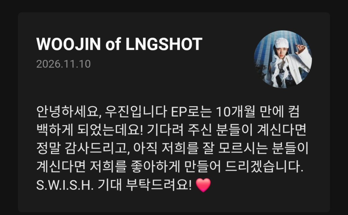 wooj4sho's tweet photo. 261029 Melon Artist Note 

🐕• "Hello, this is WOOJIN. With an EP, we are making a comeback after 10 months! If there are people who have waited for us, I want to say thank you so much and if there are those who don't know us yet, we will make you like us. Please look forward to S.W.I.S.H.! ❤️"

#WOOJIN #우진 #LNGSHOT #롱샷