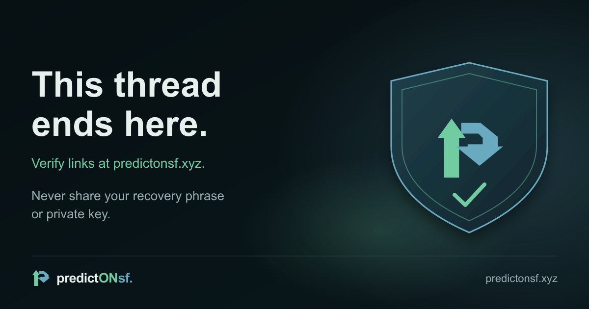 PredictOnSF's tweet photo. This is the final post of this thread.

Verify links at https://t.co/a9lKMpc9s3. Never share your recovery phrase or private key. https://t.co/0nvpmz7MAB