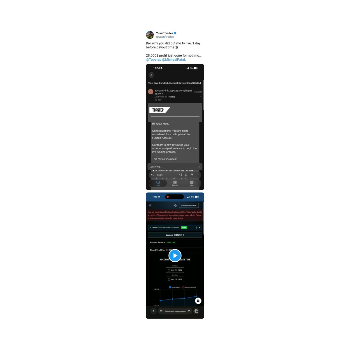 propfirmsupdate's tweet photo. $28,000 In Profits. Moved To Live One Day Before Payout…

Trader @yusuftrades claims @Topstep moved him to a Live Funded Account just one day before his planned payout.

He says his $28,000 in profits are now gone.

His screenshots show:

→ An email confirming his Live Funded Account review had started

→ A dashboard message restricting access to new XFAs due to an active LFA account or an admin restriction
