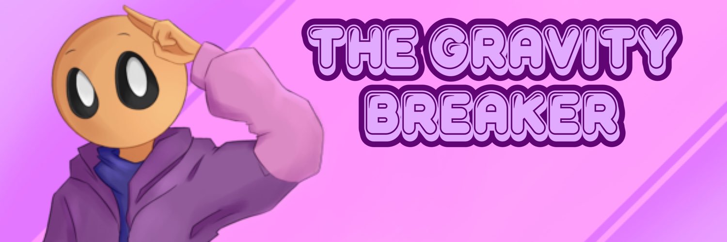 The Gravity Breaker banner