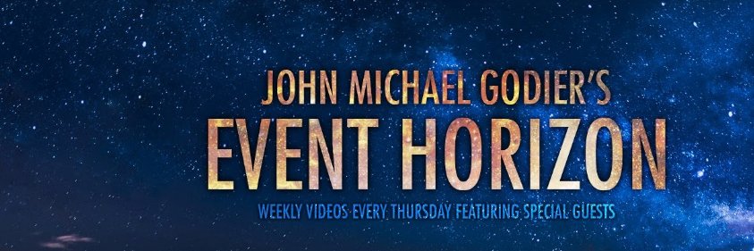 John Michael Godier’s Event Horizon's banner