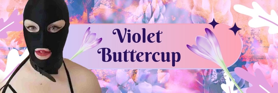 Violet Buttercup - ANAL Queen banner