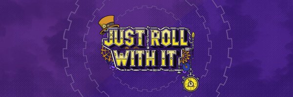 Just Roll With It Profile Banner