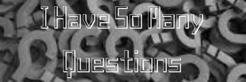 I Have So Many Questions Podcast banner