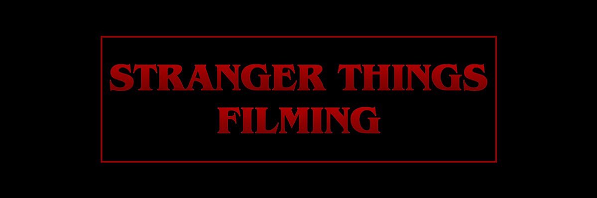 Stranger Things Filming banner