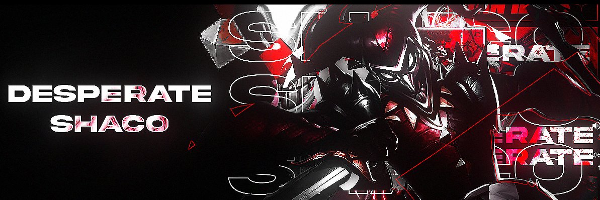 Desperate Shaco banner