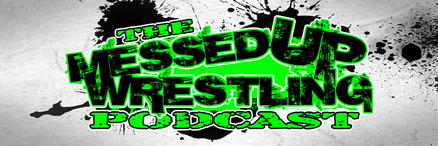 The Messed Up Wrestling Podcast banner